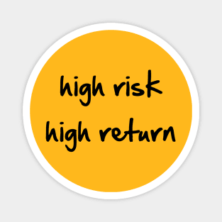 high risk high return Magnet